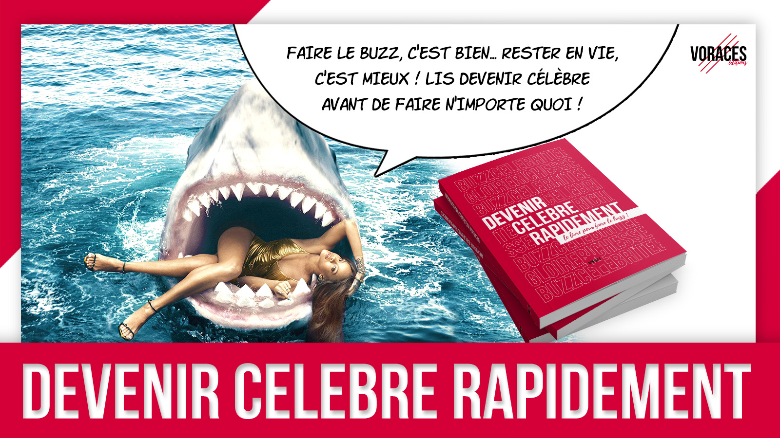 Devenir célèbre rapidement : le livre pour faire le buzz !